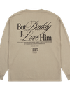 Taylor Swift But Daddy I Love Him Long Sleeve T-Shirt