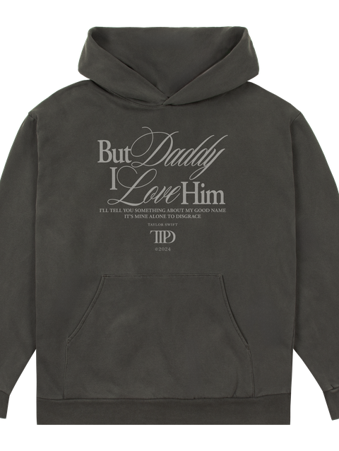 Taylor Swift But Daddy I Love Him Hoodie